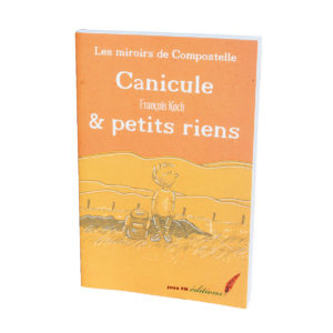 "Les miroirs de Compostelle"  Canicule et petits riens